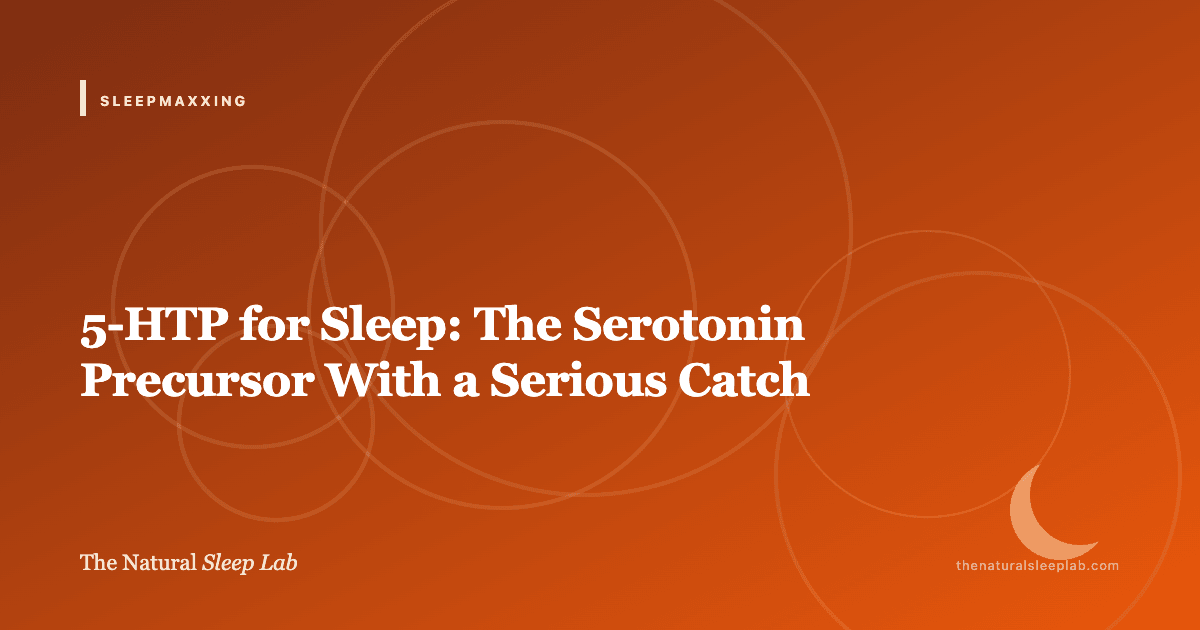 5-HTP for Sleep: The Serotonin Precursor With a Serious Catch — The Natural Sleep Lab illustrated guide