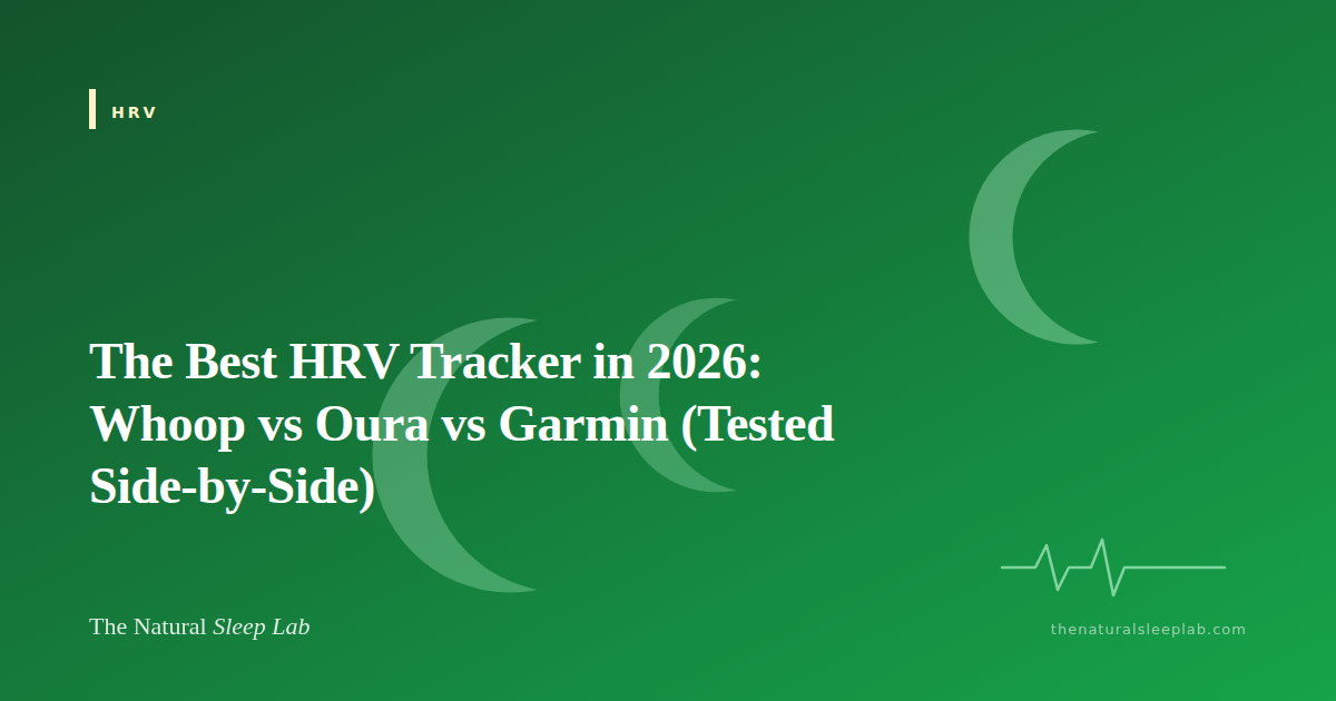 The Best HRV Tracker in 2026: Whoop vs Oura vs Garmin (Tested Side-by-Side) — The Natural Sleep Lab illustrated guide