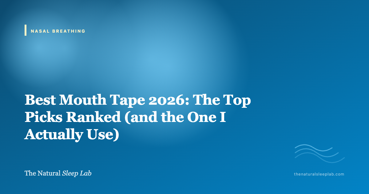 Best Mouth Tape 2026: The Top Picks Ranked (and the One I Actually Use) — The Natural Sleep Lab illustrated guide