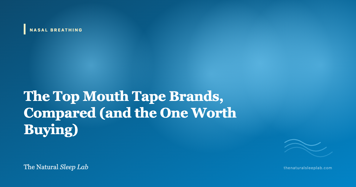 The Top Mouth Tape Brands, Compared (and the One Worth Buying) — The Natural Sleep Lab illustrated guide