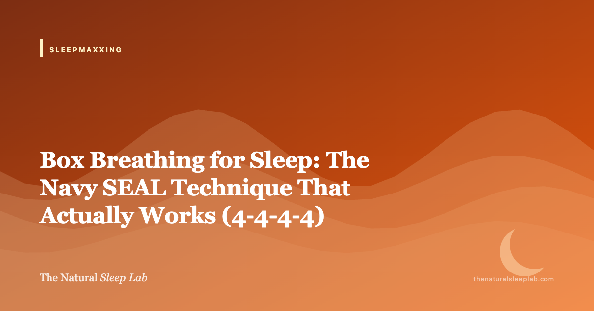 Box Breathing for Sleep: The Navy SEAL Technique That Actually Works (4-4-4-4) — The Natural Sleep Lab illustrated guide
