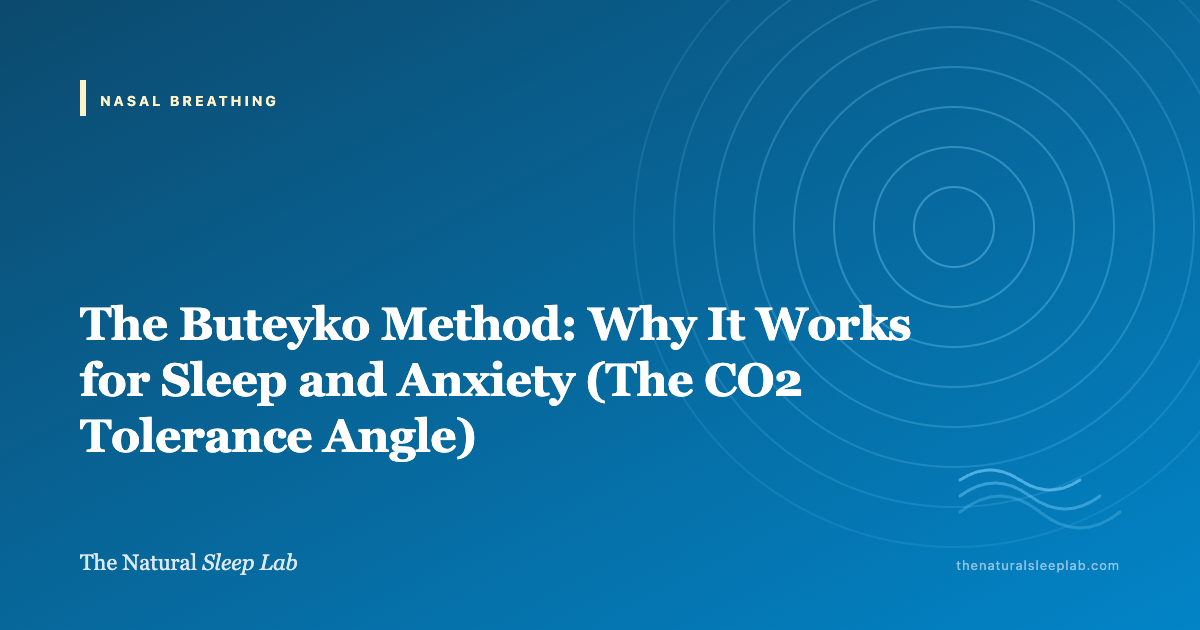 The Buteyko Method: Why It Works for Sleep and Anxiety (The CO2 Tolerance Angle) — The Natural Sleep Lab illustrated guide