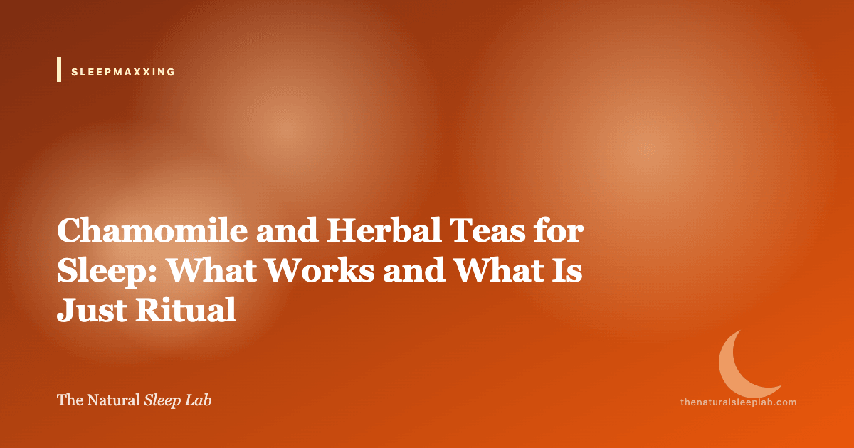 Chamomile and Herbal Teas for Sleep: What Works and What Is Just Ritual — The Natural Sleep Lab illustrated guide