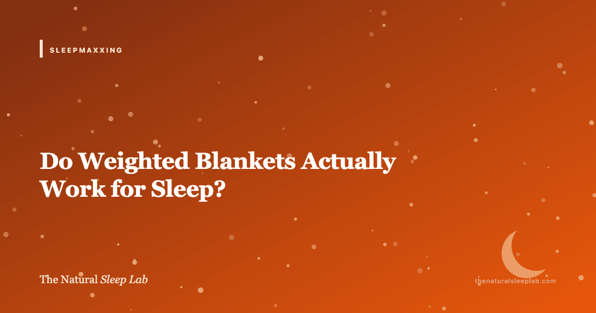 Do Weighted Blankets Actually Work for Sleep? — The Natural Sleep Lab illustrated guide