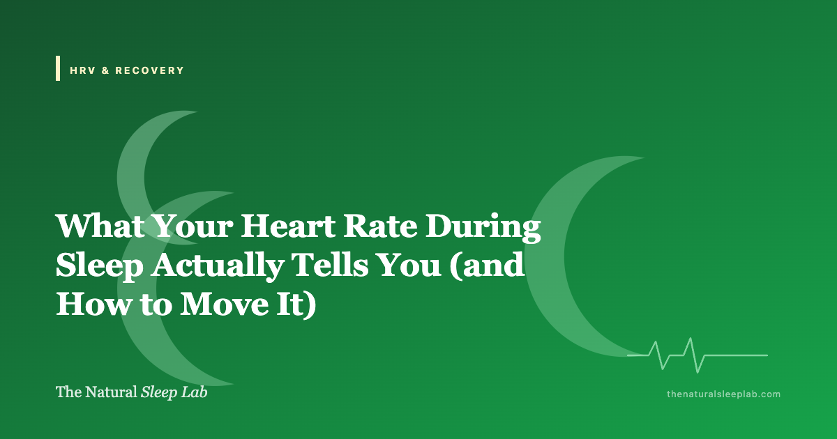 What Your Heart Rate During Sleep Actually Tells You (and How to Move It) — The Natural Sleep Lab illustrated guide