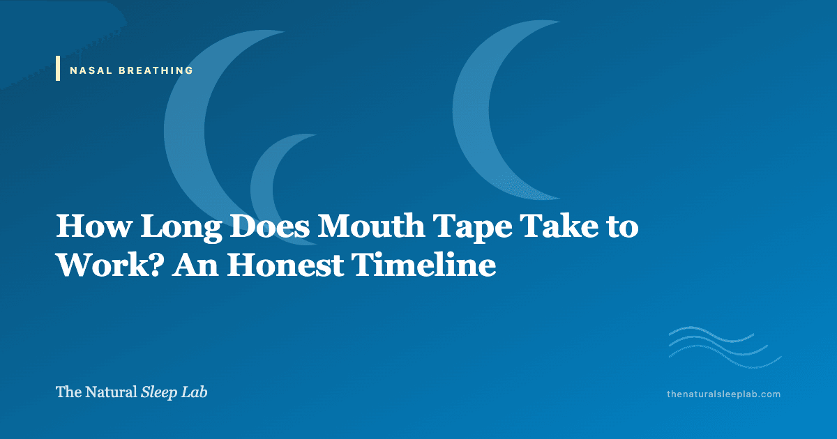How Long Does Mouth Tape Take to Work? An Honest Timeline — The Natural Sleep Lab illustrated guide
