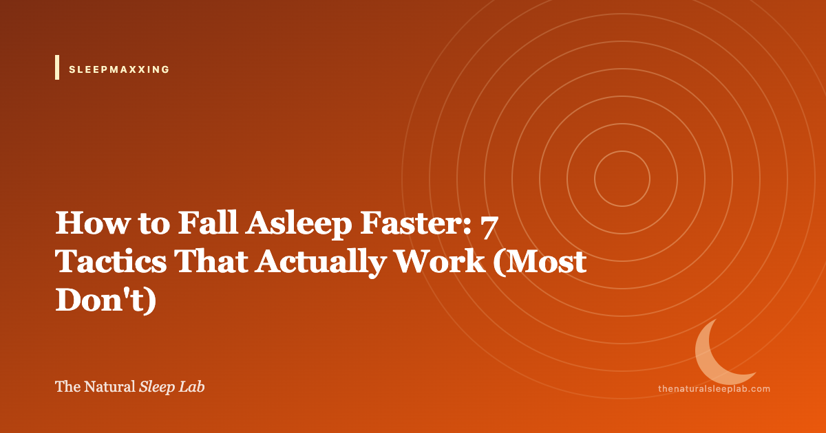 How to Fall Asleep Faster: 7 Tactics That Actually Work (Most Don't) — The Natural Sleep Lab illustrated guide