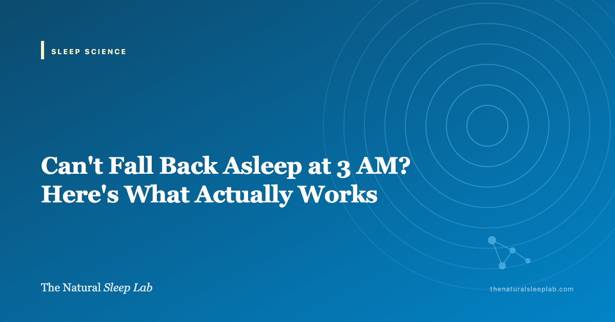 Can't Fall Back Asleep at 3 AM? Here's What Actually Works — The Natural Sleep Lab illustrated guide