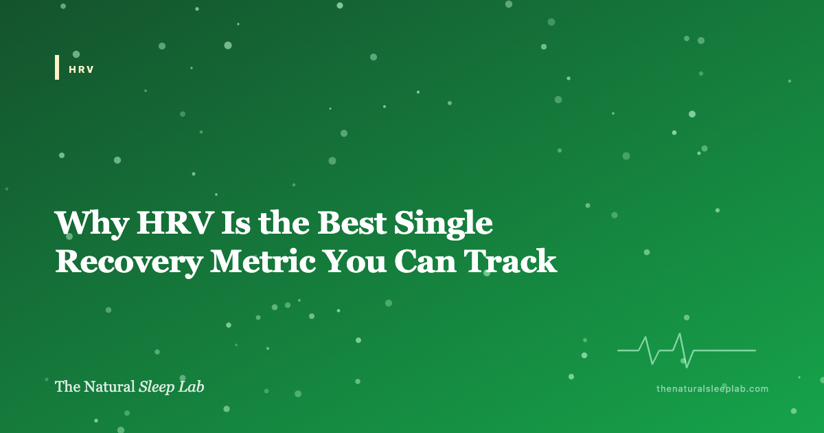 Why HRV Is the Best Single Recovery Metric You Can Track — The Natural Sleep Lab illustrated guide