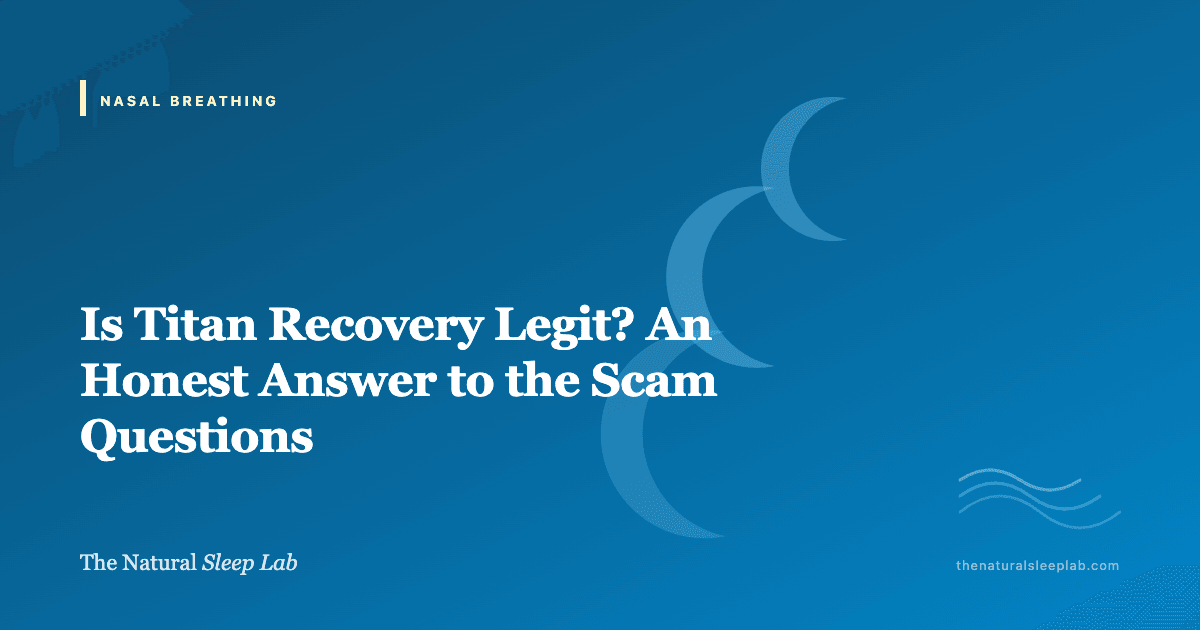 Is Titan Recovery Legit? An Honest Answer to the Scam Questions — The Natural Sleep Lab illustrated guide
