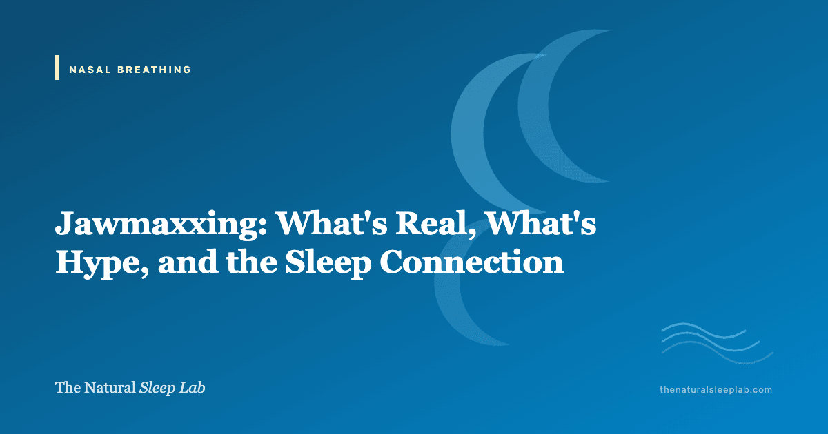 Jawmaxxing: What's Real, What's Hype, and the Sleep Connection — The Natural Sleep Lab illustrated guide
