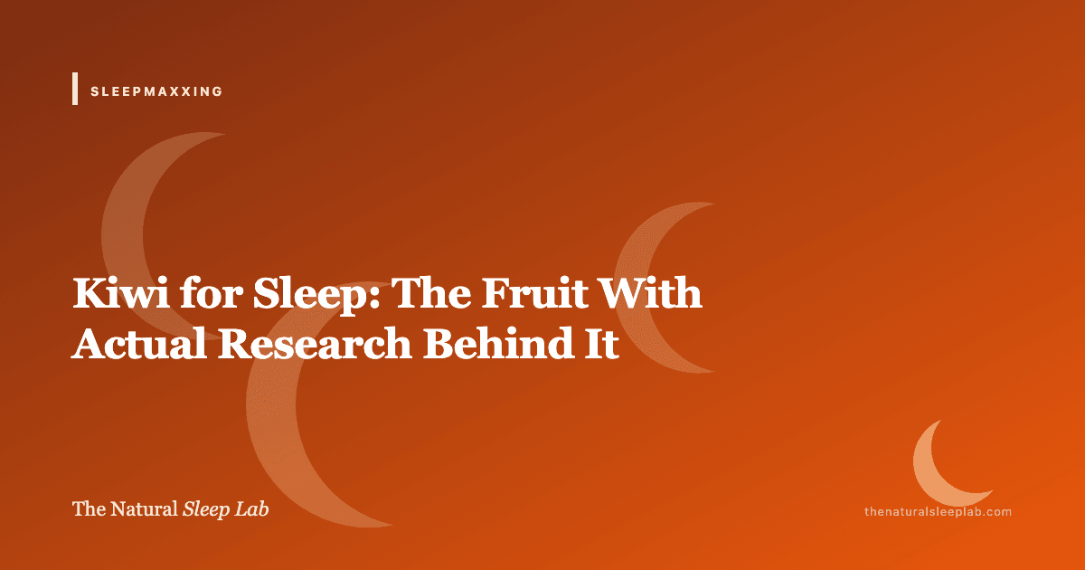 Kiwi for Sleep: The Fruit With Actual Research Behind It — The Natural Sleep Lab illustrated guide