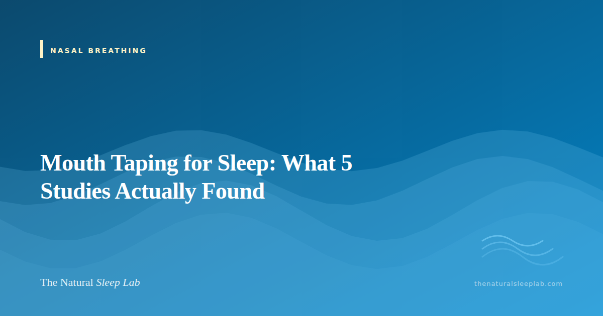Mouth Taping for Sleep: What 5 Studies Actually Found — The Natural Sleep Lab illustrated guide