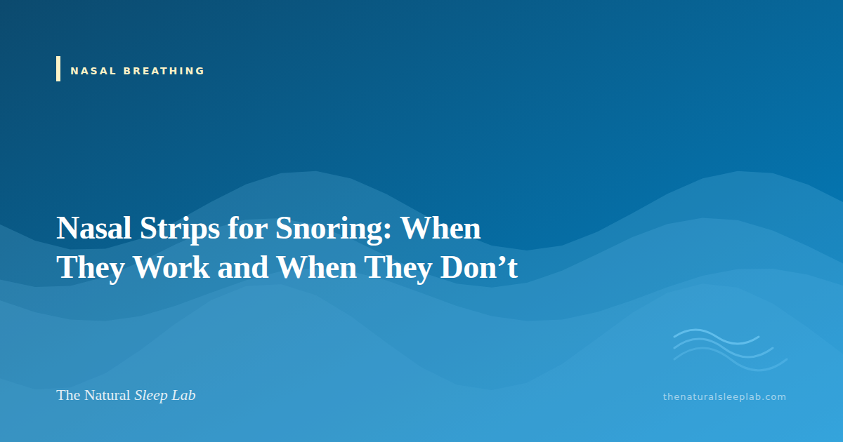 Nasal Strips for Snoring: When They Work and When They Don’t — The Natural Sleep Lab illustrated guide