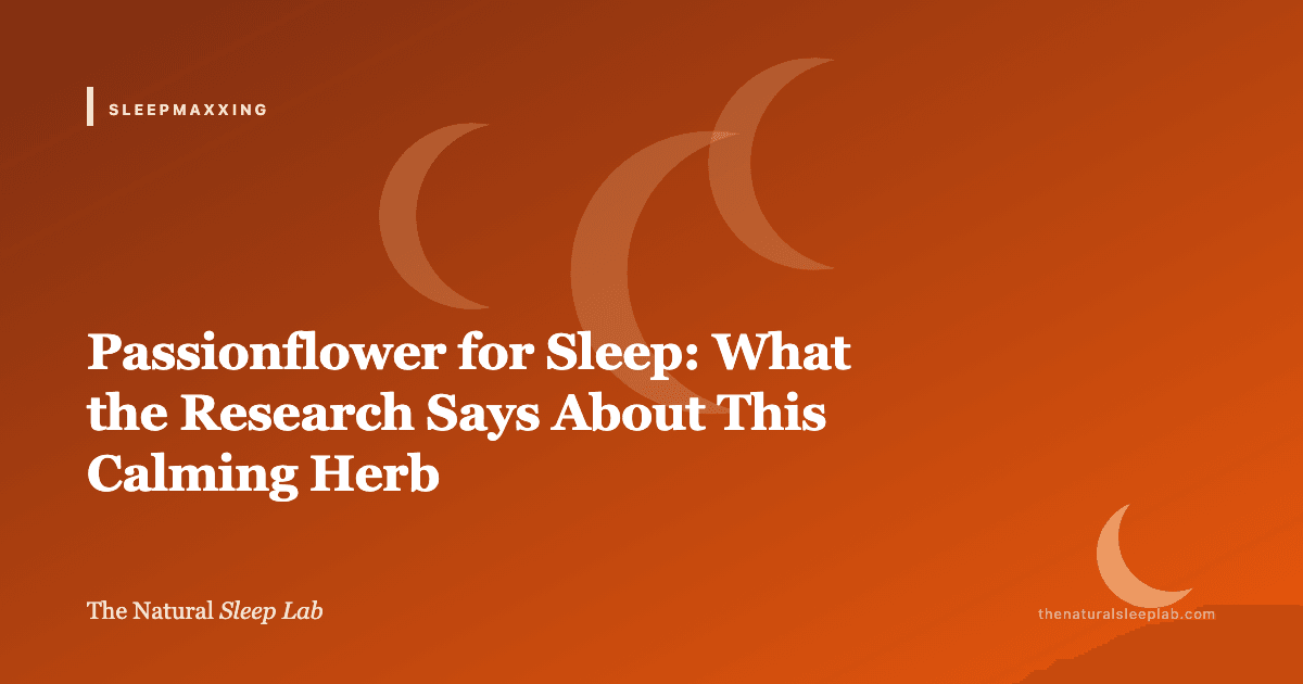 Passionflower for Sleep: What the Research Says About This Calming Herb — The Natural Sleep Lab illustrated guide