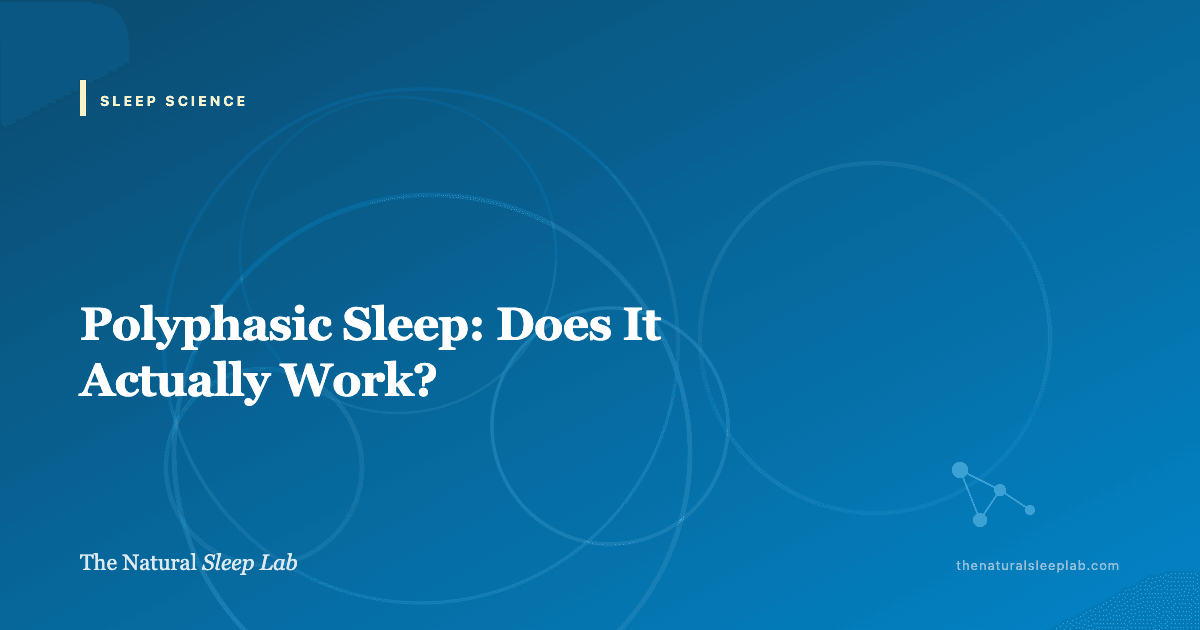 Polyphasic Sleep: Does It Actually Work? — The Natural Sleep Lab illustrated guide