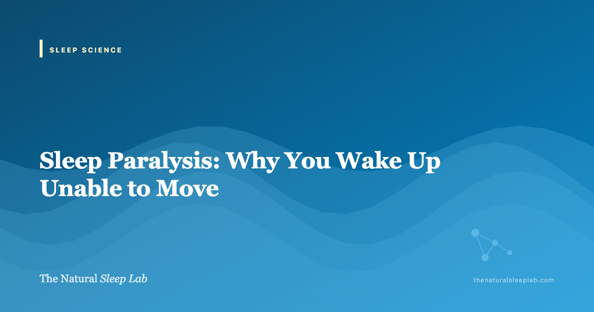Sleep Paralysis: Why You Wake Up Unable to Move — The Natural Sleep Lab illustrated guide