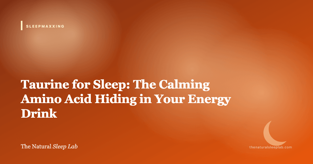 Taurine for Sleep: The Calming Amino Acid Hiding in Your Energy Drink — The Natural Sleep Lab illustrated guide