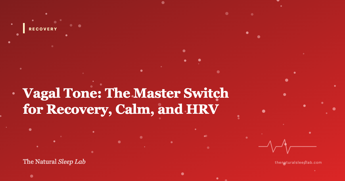 Vagal Tone: The Master Switch for Recovery, Calm, and HRV — The Natural Sleep Lab illustrated guide