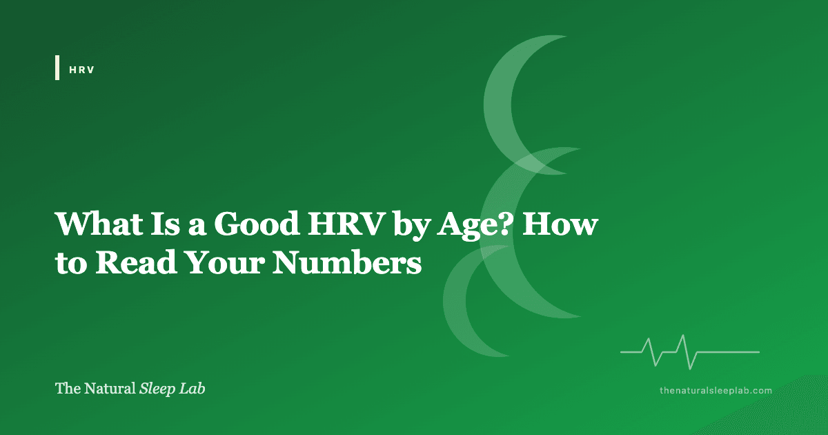 What Is a Good HRV by Age? How to Read Your Numbers — The Natural Sleep Lab illustrated guide