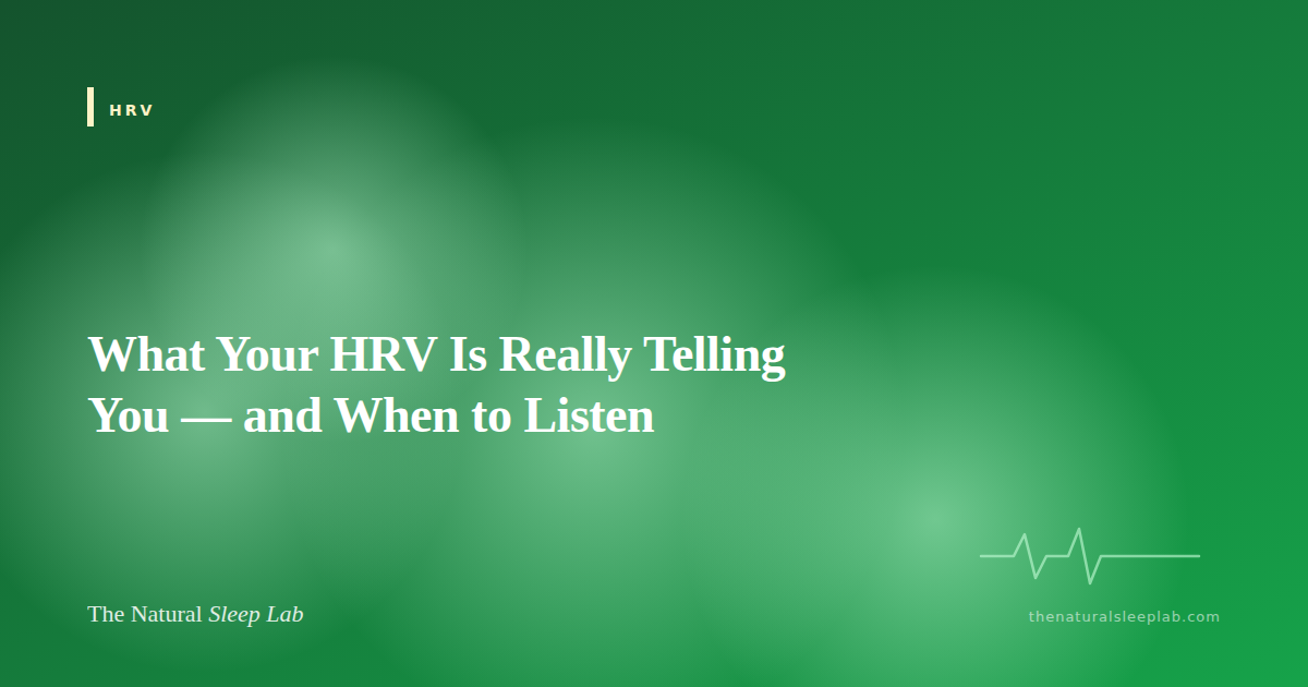 What Your HRV Is Really Telling You — and When to Listen — The Natural Sleep Lab illustrated guide